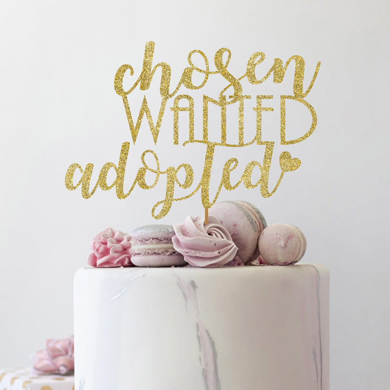 Chosen Wanted Adopted Custom Cake Topper