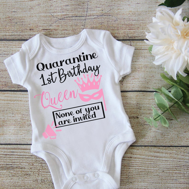 First Birthday Quarantined Queen Baby Girl Shirt