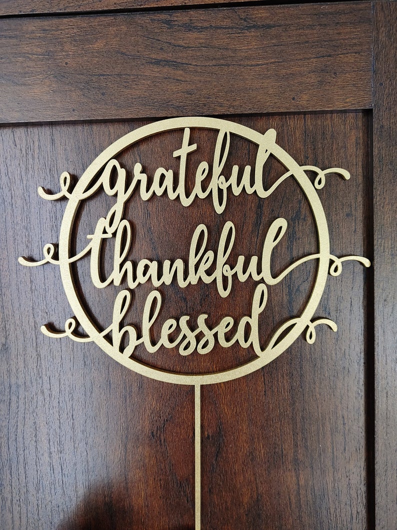 Grateful Thankful Blessed Custom Cake Topper